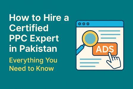 Hire a Certified PPC Expert in Pakistan
